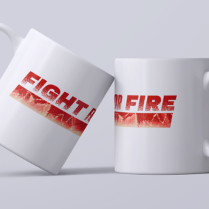 Mug - FIGHT FOR FIRE